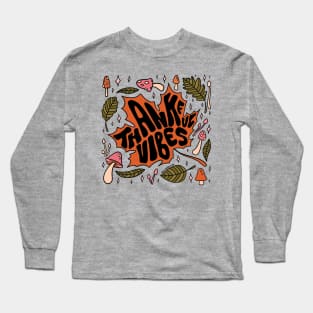 Thankful Vibes Long Sleeve T-Shirt